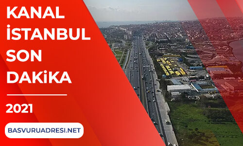 kanal istanbul son dakika 2021