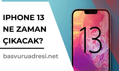 iphone 13 ne zaman cikacak