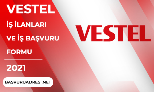 Vestel Is Ilanlari Vestel Guncel Is Ilanlari 2021 Is Basvuru Formu