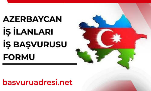 azerbaycan is ilanlari ve is basvurusu