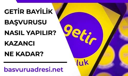 getir bayilik basvurusu nasil yapilir